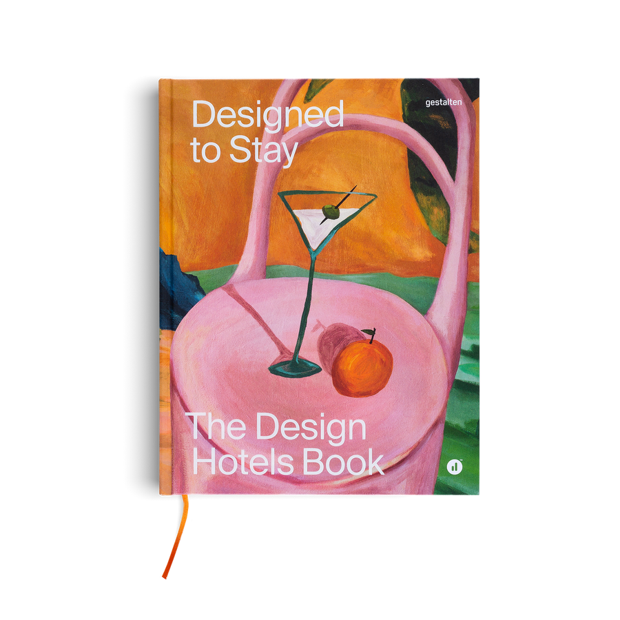 Designed to Stay: The Design Hotels™ Book