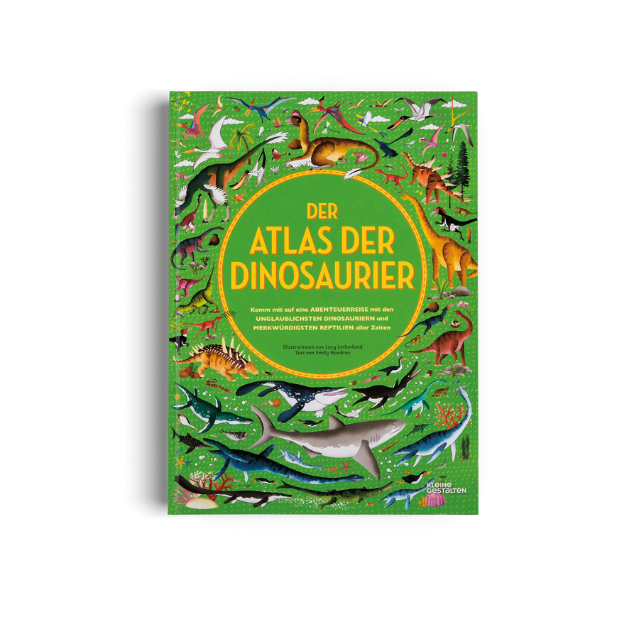 Der Atlas der Dinosaurier Kinderbuch Kleine Gestalten