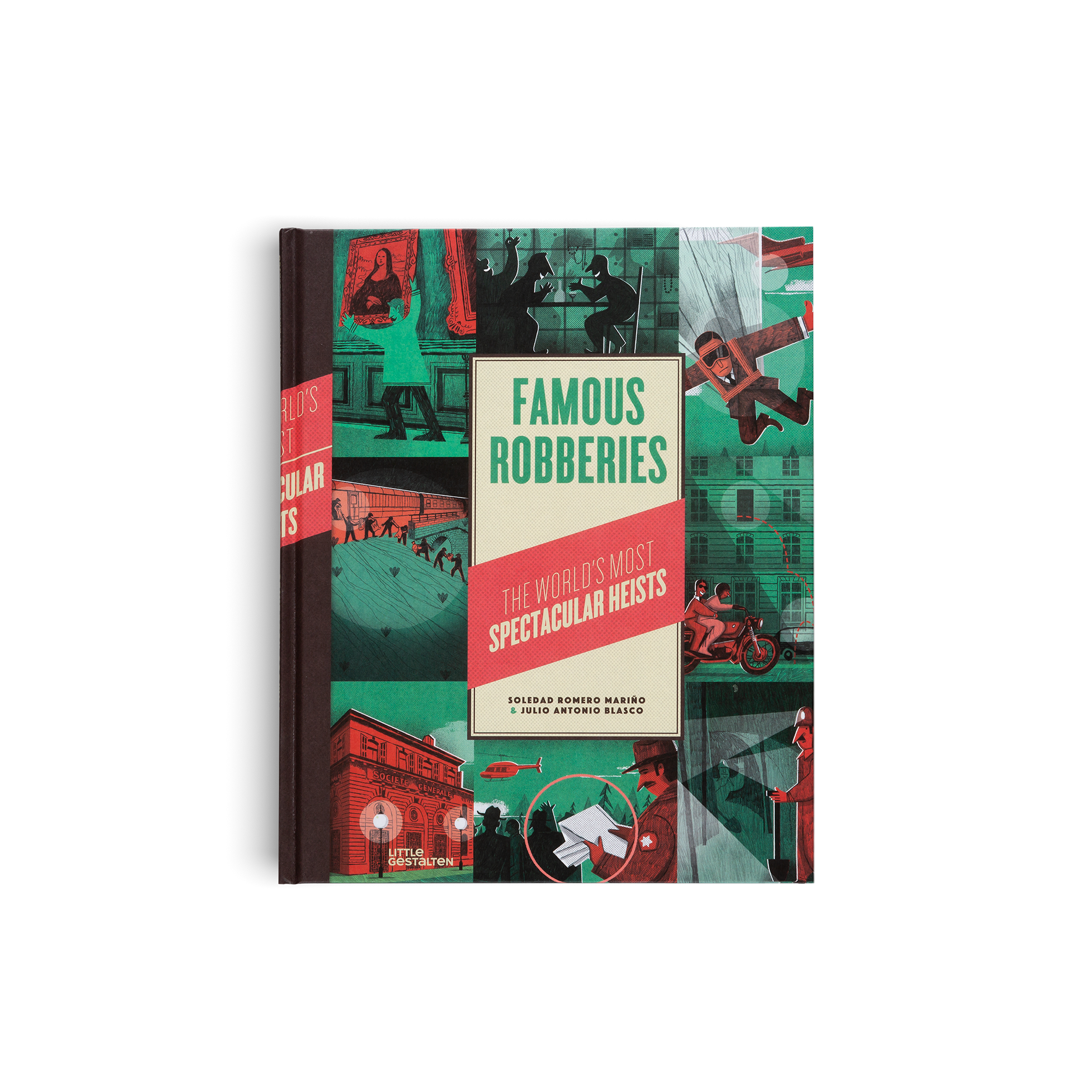 Famous Robberies - The World's most Spectacular Heists by Soledad Romero and Julio Antonio Blasco