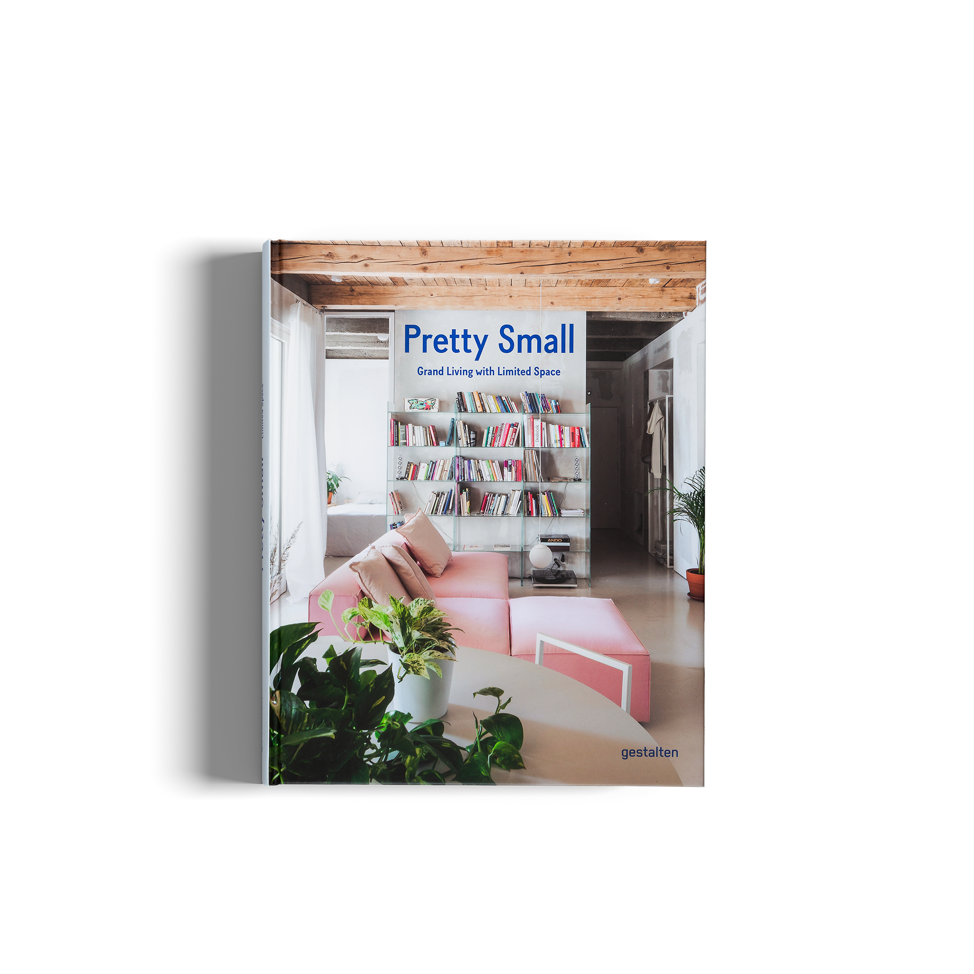 Pretty Small - Grand Living with Limited Space