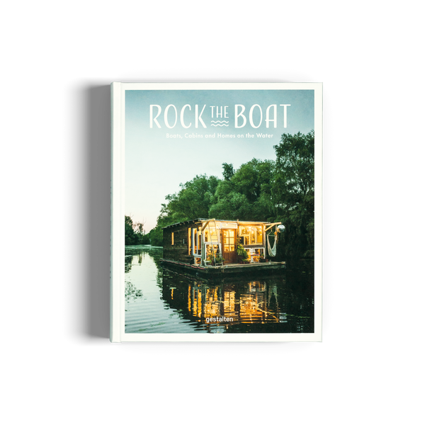 Rock the Boat - Boats, Cabins and Homes on the Water - gestalten EU Shop
