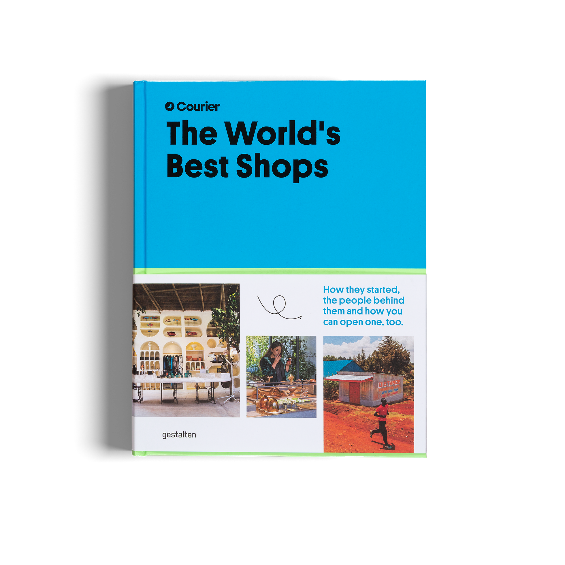 The World's Best Shops - How they started, the people behind them, and how you can open one too