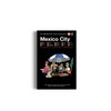 A Travel Guide to Mexico City by Monocle and gestalten