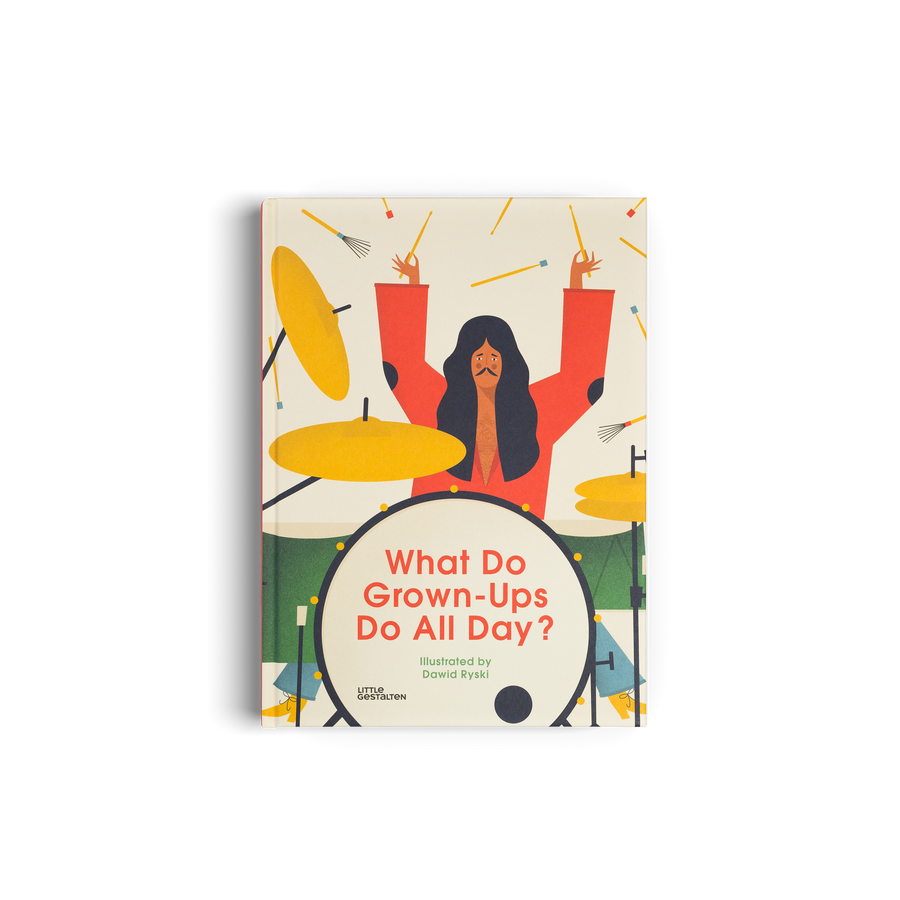 What Do Grown-Ups Do All Day Little Gestalten kids book