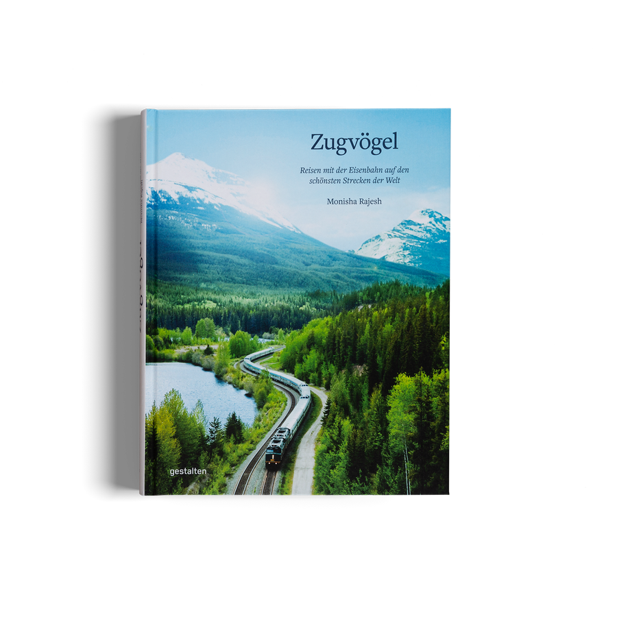 Reisen mit der Eisenbahn auf den schönsten Strecken der Welt mit Zugvögel, ein Buch von Monisha Rajesh