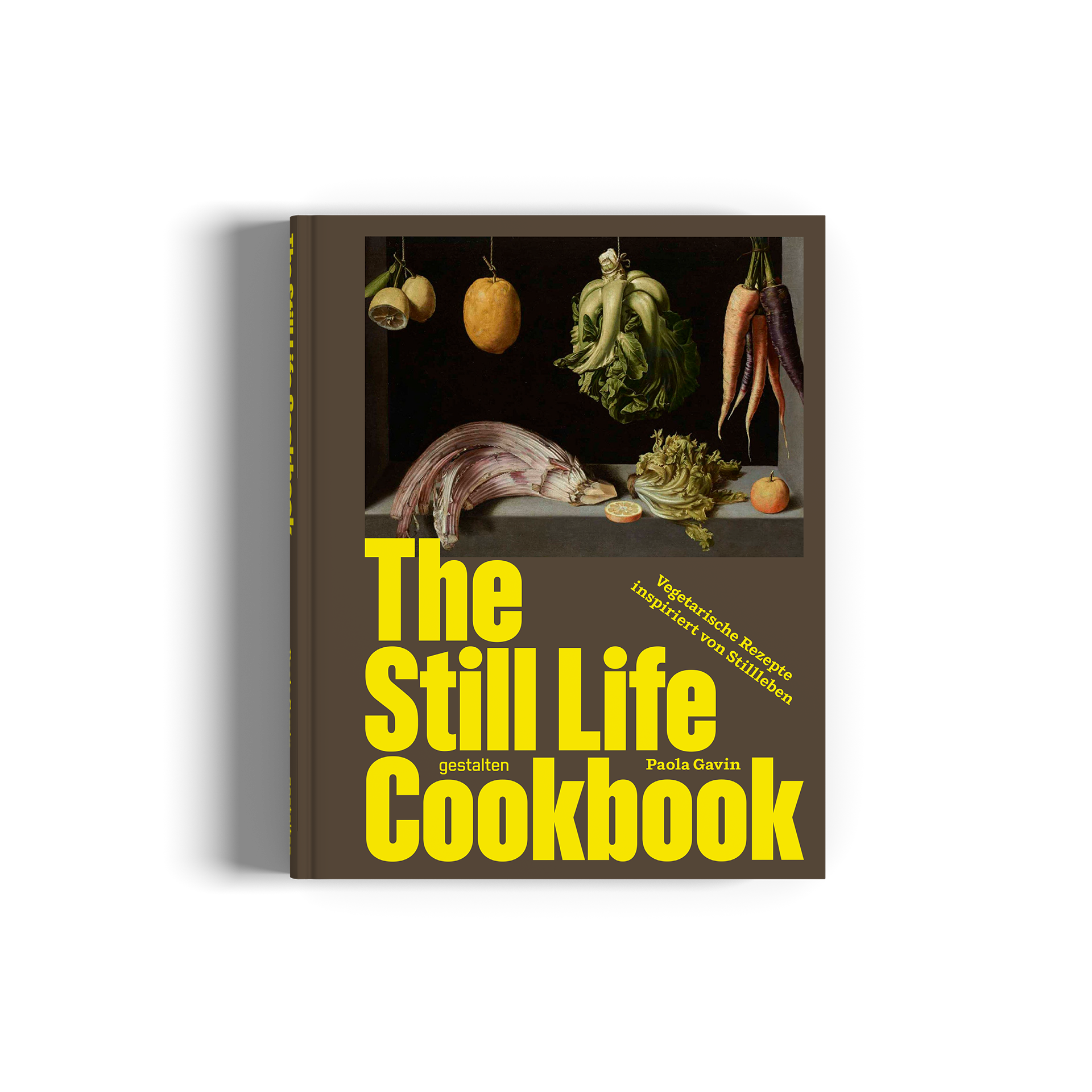 The Still Life Cookbook by Paula Giffin, featuring a dark brown cover with a classic still life painting of fresh vegetables and large yellow title text, shown on a white background with a soft shadow.