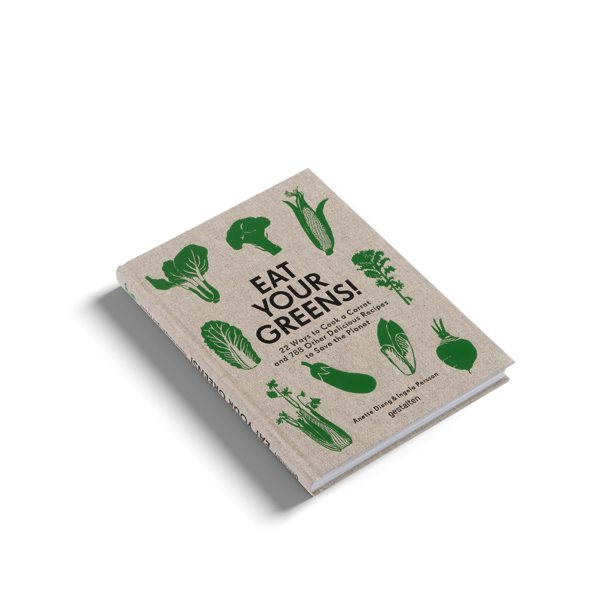 Eat your greens! a book with plant based recipes by Anette Dieng and Ingela Persson