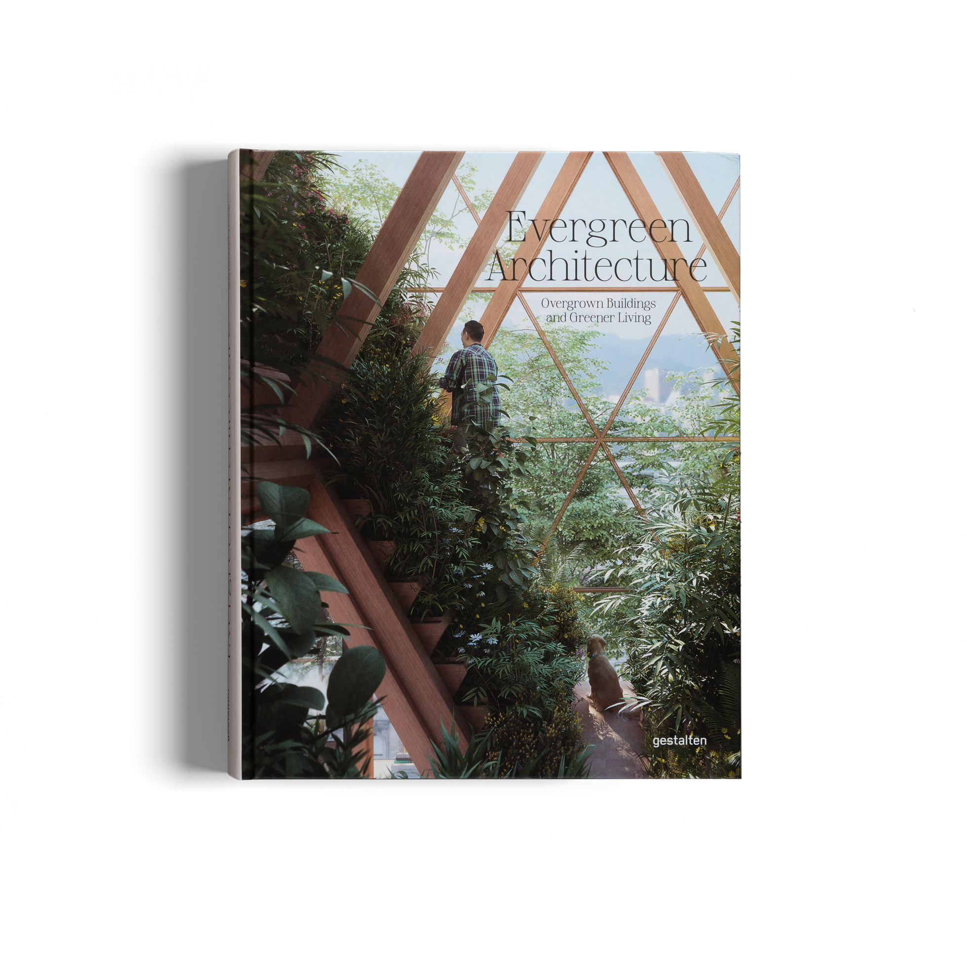 Evergreen Architecture, Overgrown Buildings and Greener Living by gestalten