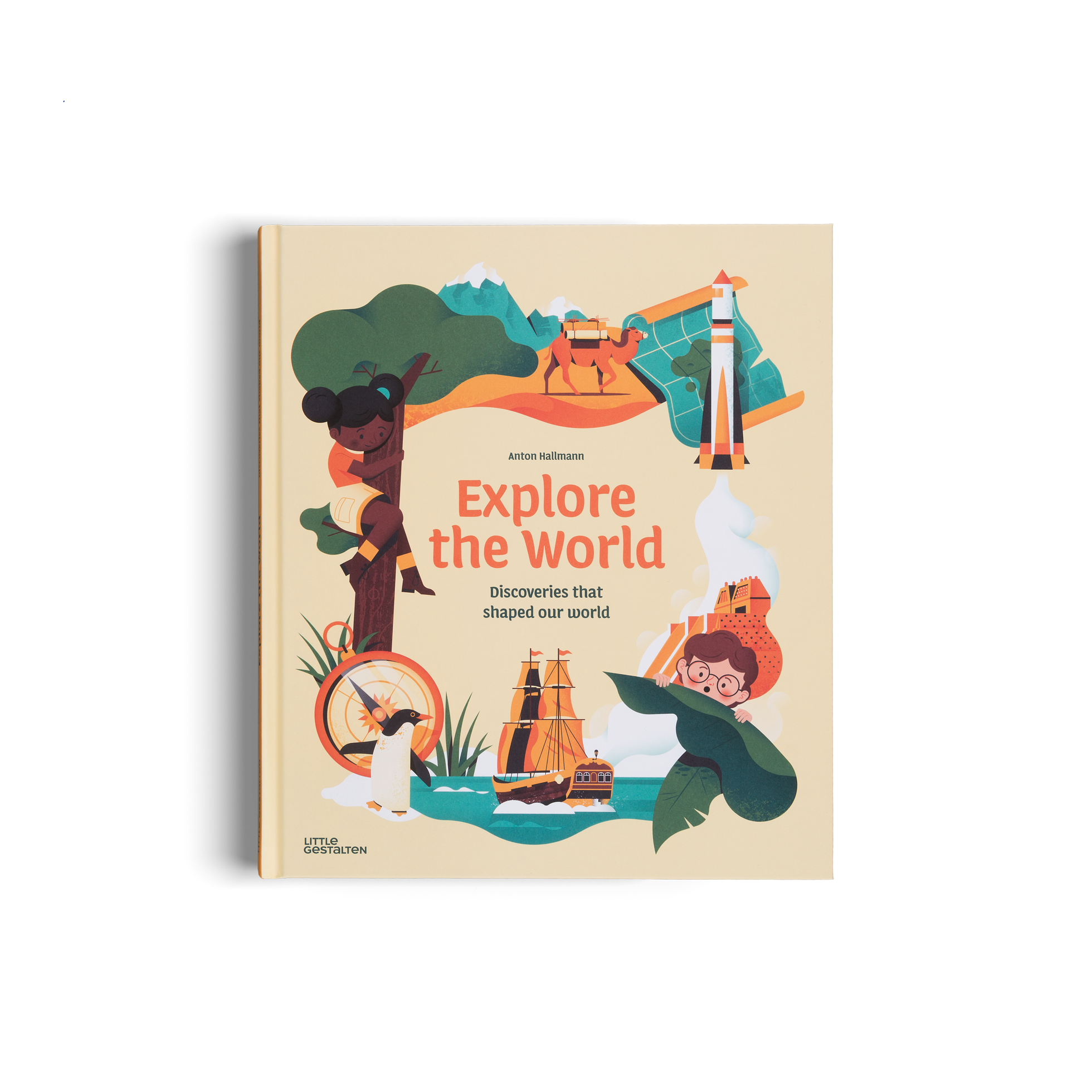 Explore the World, Discoveries that shaped our world by Anton Hallman and Little Gestalten