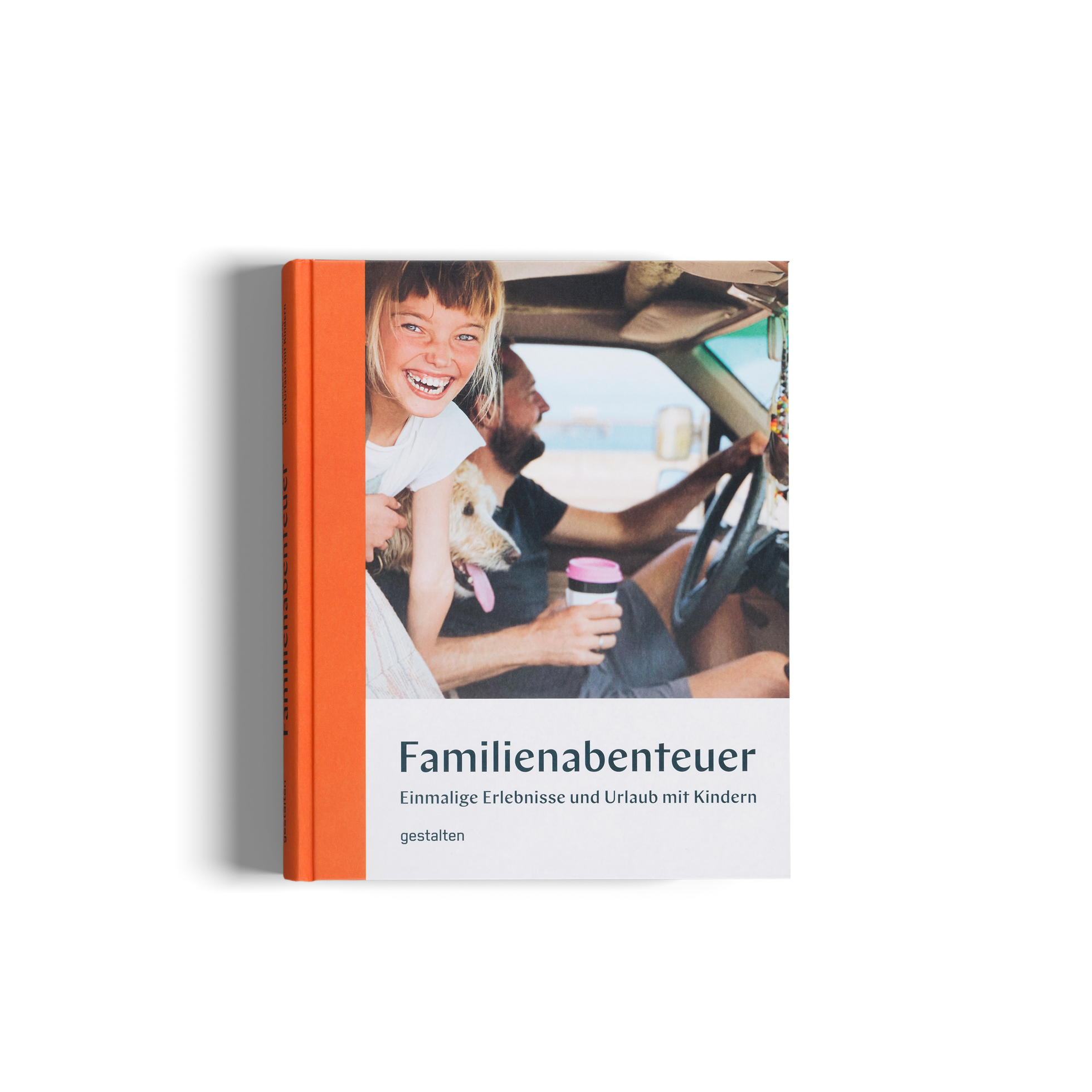 Familienabenteuer Einmalige Erlebnisse und Urlaub mit Kindern von gestalten