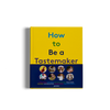 How to be a Tastemaker by gestalten and Semaine Magazine
