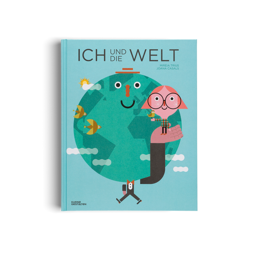 Ich und die Welt von Mireia Trius und Kleine Gestalten