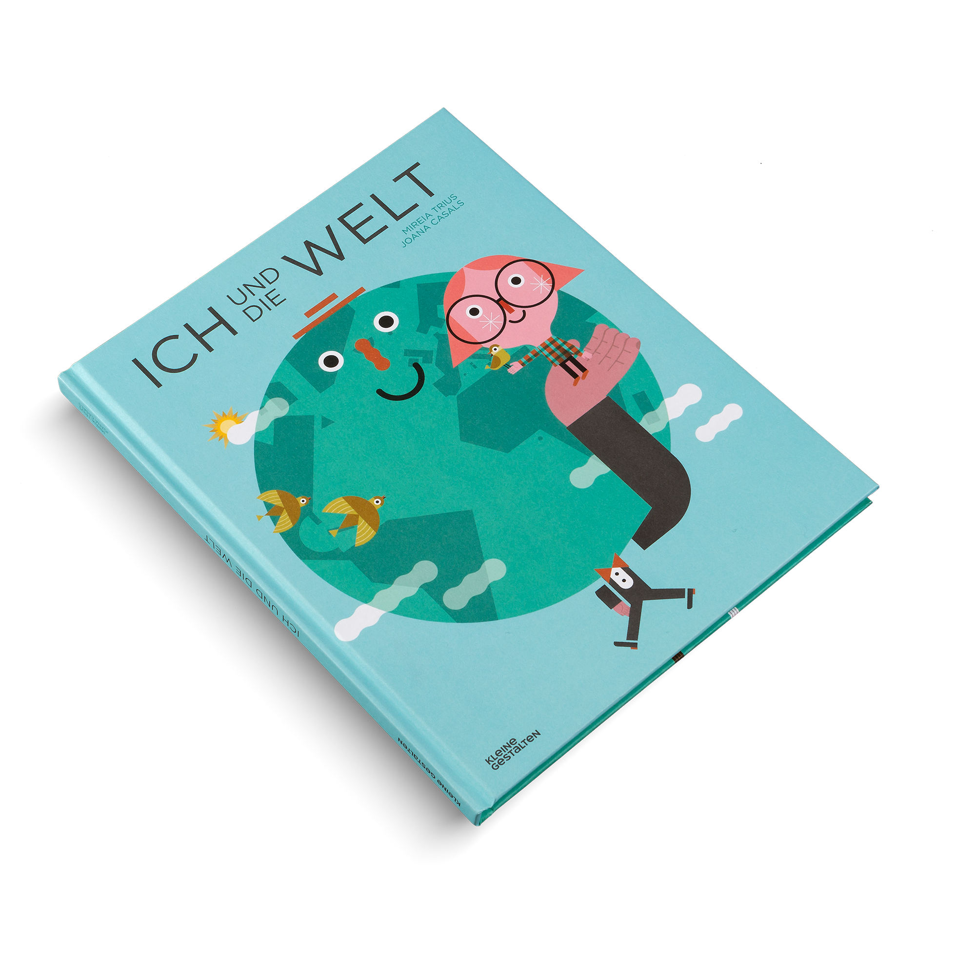 Ich und die Welt Mireia Trius ist ein Kinderbuch von Mireia Trius und Kleine Gestalten