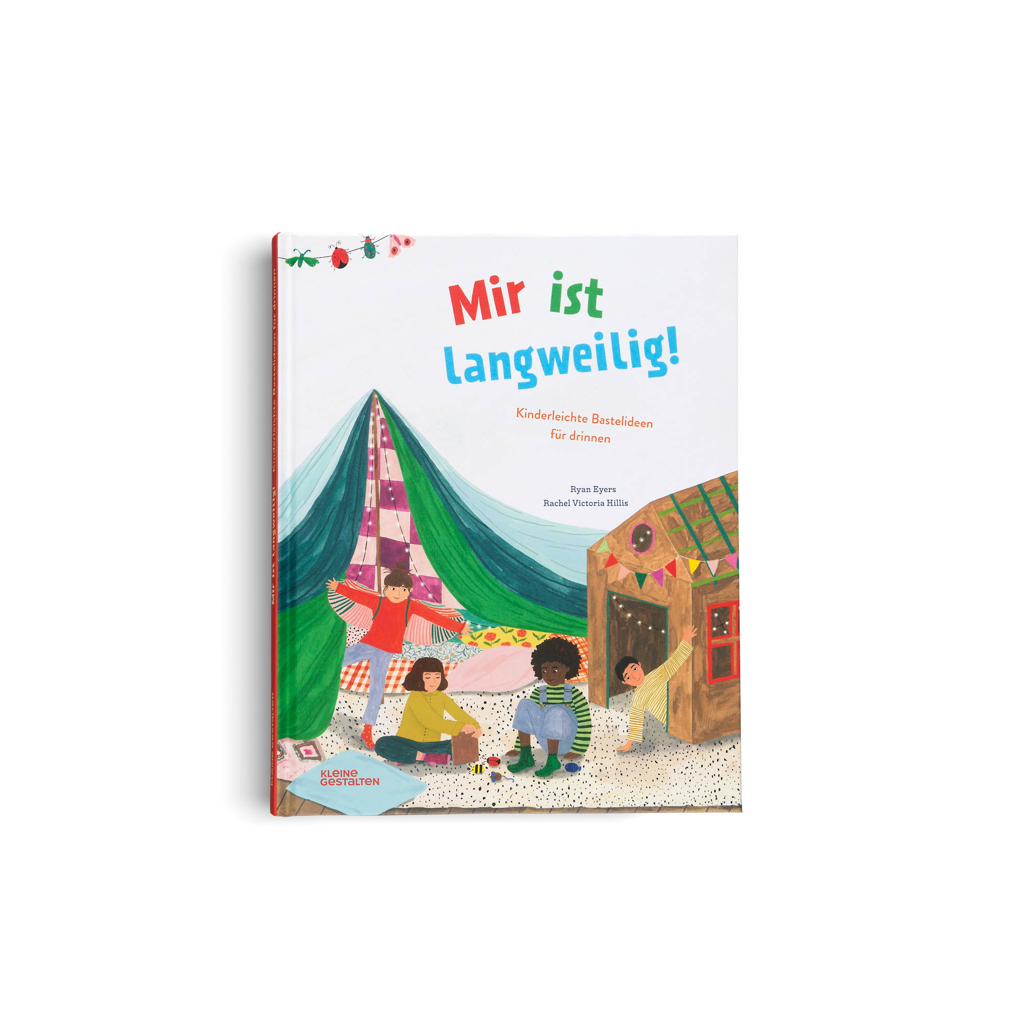 Mir ist langweilig! - kinderleichte Bastelideen für Drinnen ist ein buch von Kleine Gestalten