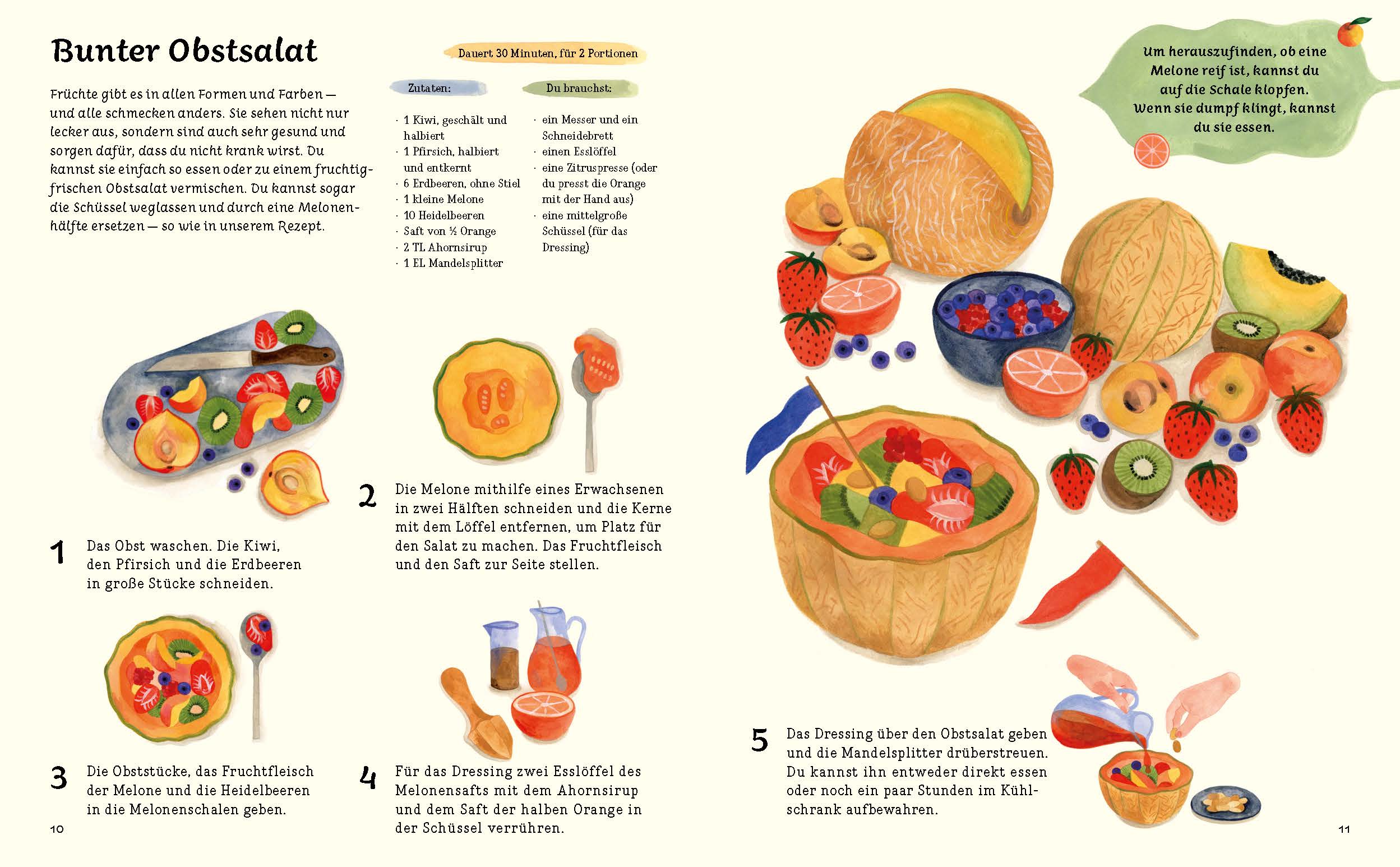 Früchte gibt es in allen Formen und Farben – und alle schmecken anders. Sie sehen nicht nur lecker aus, sondern sind auch sehr gesund und sorgen dafür, dass du nicht krank wirst. Du kannst sie einfach so essen oder zu einem fruchtigfrischen Obstsalat vermischen. Du kannst sogar die Schüssel weglassen und durch eine Melonen- hälfte ersetzen – so wie in unserem Rezept.