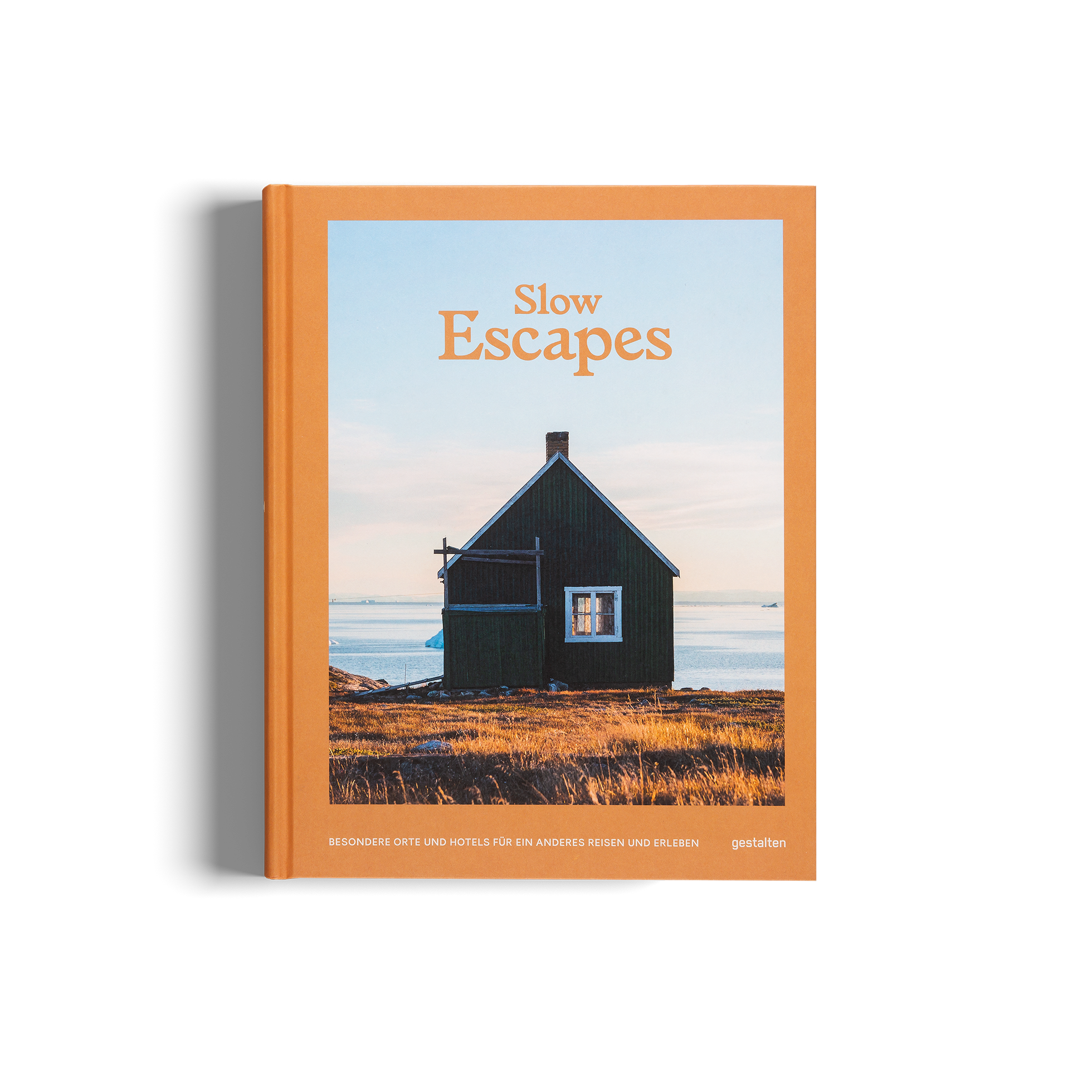 Slow Escapes - Besondere Orte und Hotels für anderes Reisen und Erleben