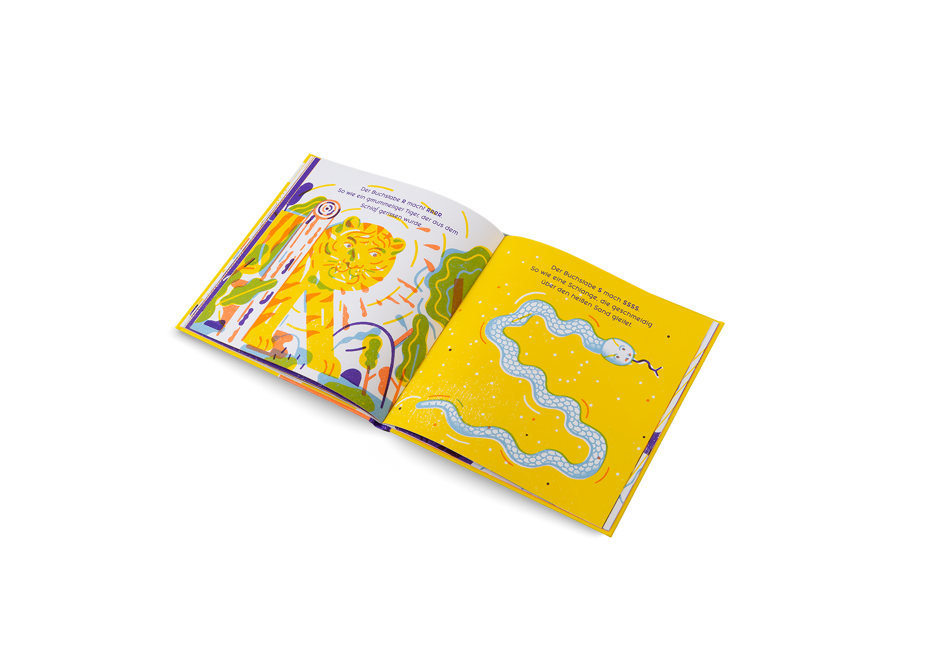 Der Buchstabe R macht RRRR. So wie ein grrrummeliger Tiger, der aus dem Schlaf gerissen wurde.