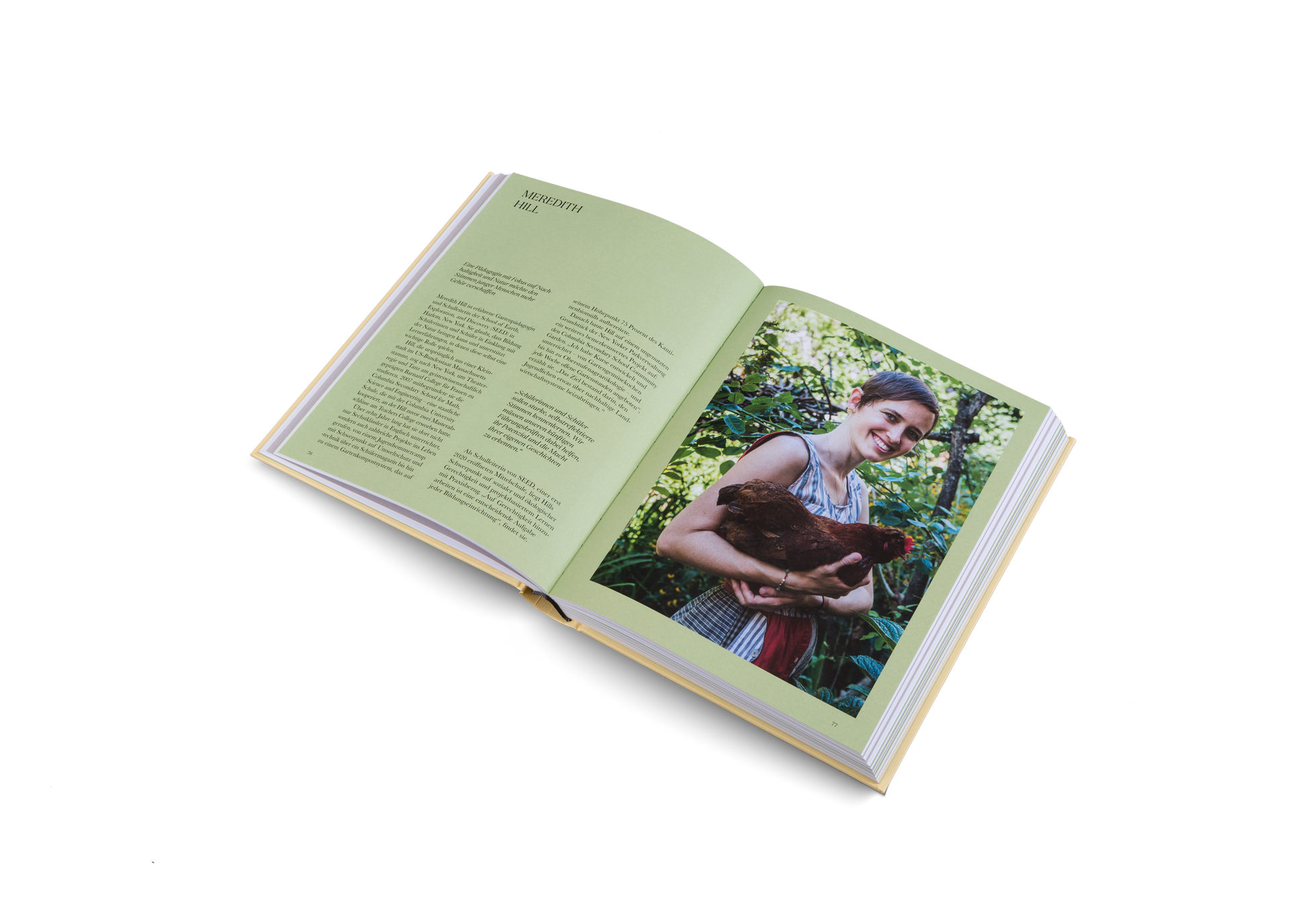 Meredith Hill ist erfahrene Gartenpädagogin und Schulleiterin der School of Earth, Exploration, and Discovery (SEED) in Harlem, New York. Sie glaubt, dass Bildung Schülerinnen und Schüler in Einklang mit der Natur bringen kann und unterstützt Lernerfahrungen, in denen diese selbst eine wichtige Rolle spielen.