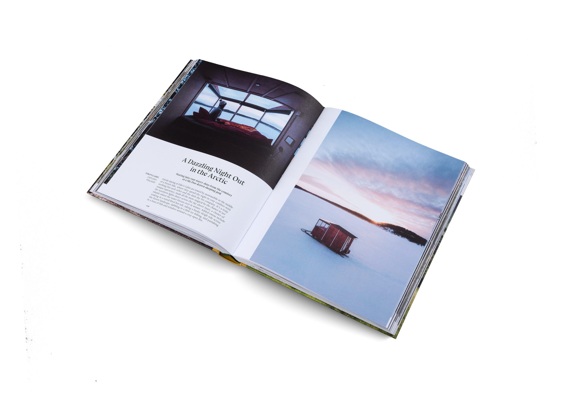 In Esko's Cabin in Lapland, travelers are going to experiment a dazzling night out in the Arctic.