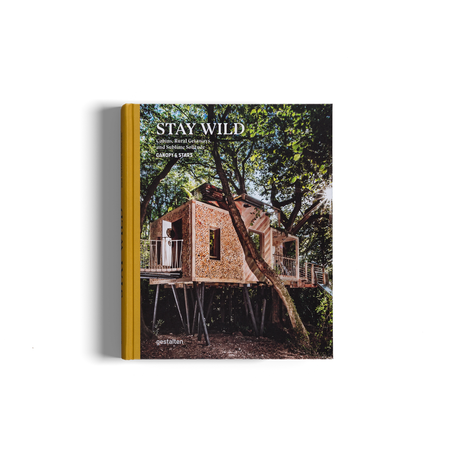 Stay Wild, Cabins, Rural Getaways, and Sublime Solitude by gestalten and Canopy and Stars