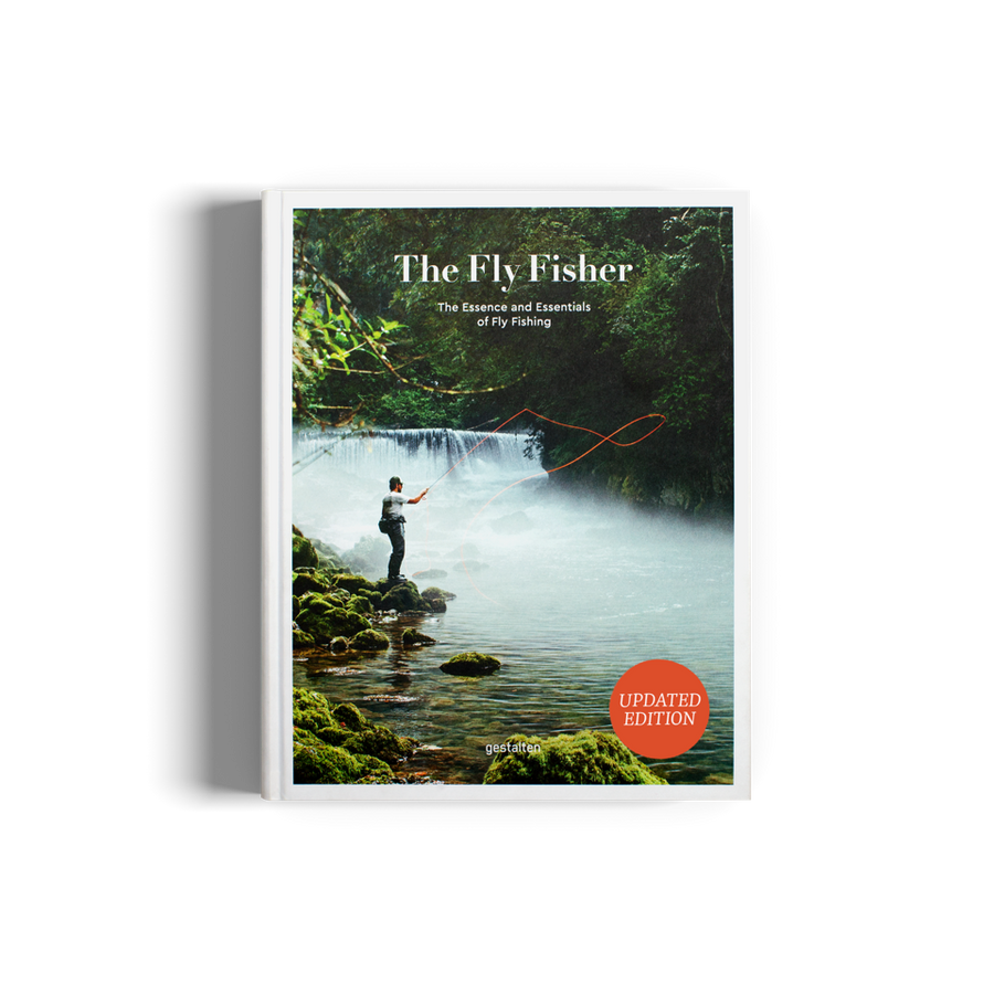 The Fly Fisher The Essence and Essentials of Fly Fishing by gestalten
