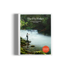 The Fly Fisher a book about fly fishing by gestalten