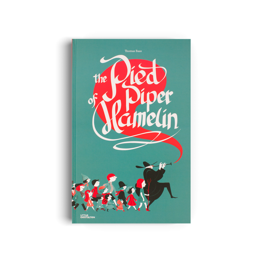 The Pied Piper of Hamelin Little Gestalten