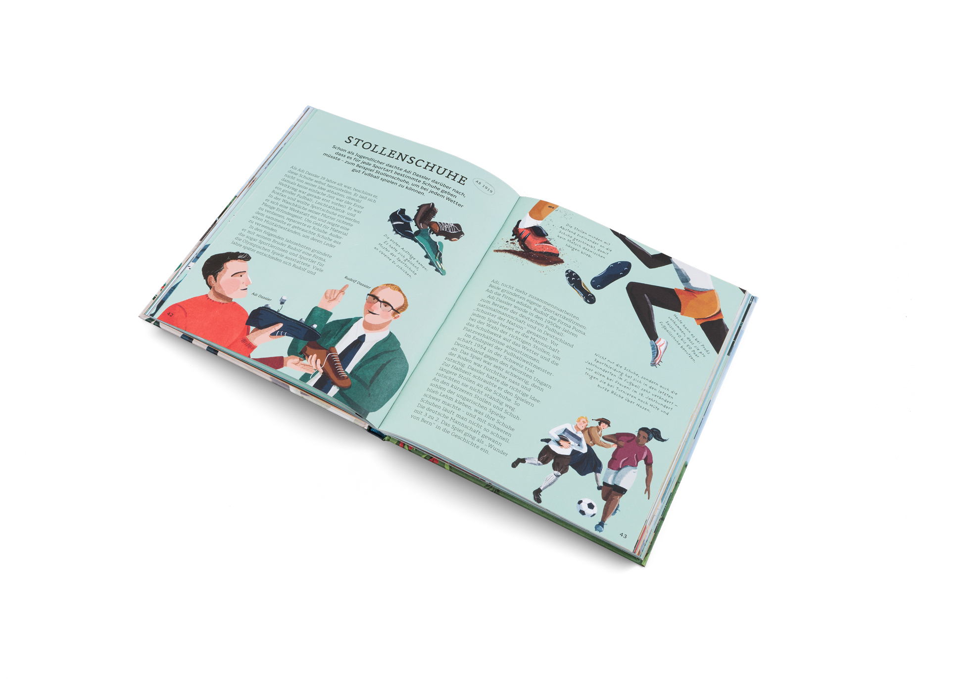 Wer hat die Stollenschuhe erfunden? Schon als Jugendlicher dachte Adi Dassler darüber nach, dass es für jede Sportart bestimmte Schuhe geben müsste – zum Beispiel Stollenschuhe, um bei jedem Wetter gut Fußball spielen zu können.