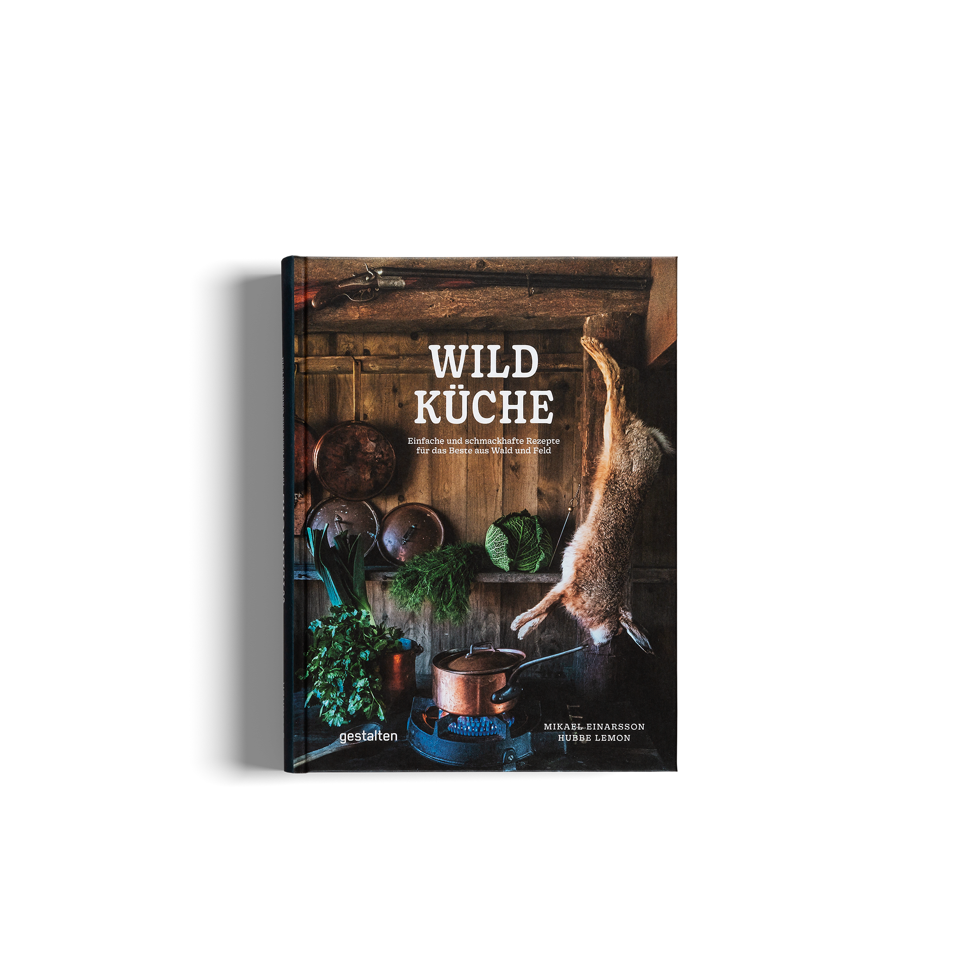 Wildküche - Einfache und schmackhafte Rezepte für das Beste aus Wald und Feld