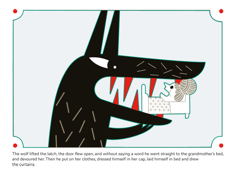 The wolf is eating Little Red Riding Hood's grandmother