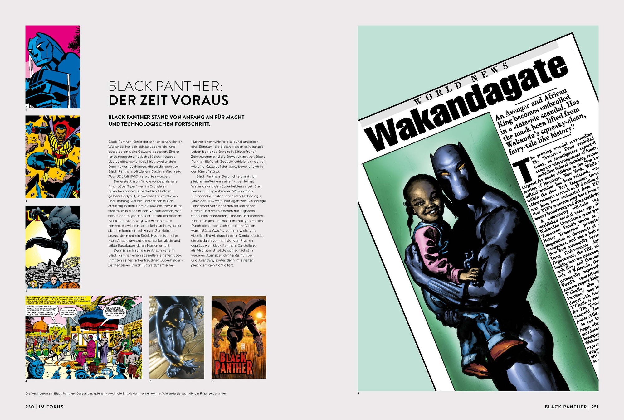 Black Panther, König der afrikanischen Nation Wakanda, hat zeit seines Lebens ein- und dasselbe einfache Gewand getragen. Ehe er jenes monochromatische Kleidungsstück überstreifte, hatte Jack Kirby zwei andere Designs vorgeschlagen, die beide noch vor Black Panthers offiziellem Debüt in Fantastic Four 52 (Juli 1966) verworfen wurden.