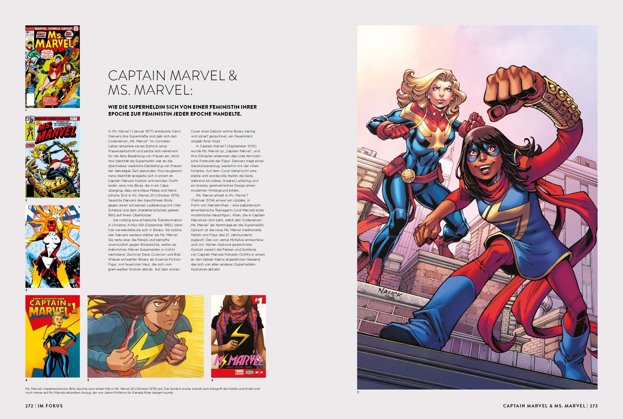 In Ms. Marvel 1 (Januar 1977) entdeckte Carol Danvers ihre Superkräfte und gab sich den Codenamen „Ms. Marvel“. Im normalen Leben arbeitete sie als Editorin einer Frauenzeitschrift und setzte sich vehement für die faire Bezahlung von Frauen ein, doch ihre Identität als Superheldin war an die übertrieben weibliche Darstellung von Frauen der damaligen Zeit gebunden.